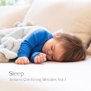 Sleep: Ambient Comforting Melodies Vol. 1 - Music for Sleeping Ensemble