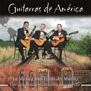 La Musica Mas Linda del Mundo - Guitarras de America