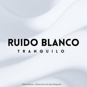 Ruido Blanco Tranquilo: Vibraciones De Spa Relajante - Spa de ruido blanco