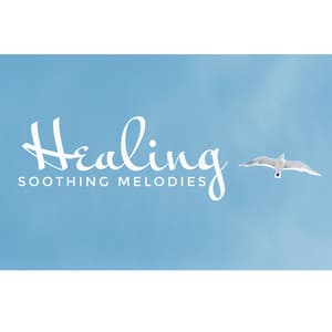 Healing Soothing Melodies - Soothing Sounds Universe