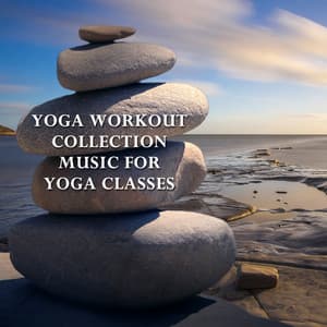 2018 Yoga Workout Collection: Music for Yoga Classes - Yoga Music Workout