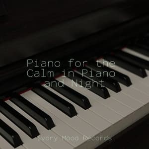 Piano for the Calm in Piano and Night - Ivory Mood