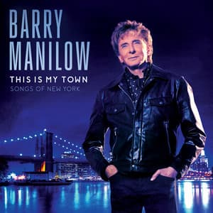 This Is My Town: Songs Of New York - Barry Manilow