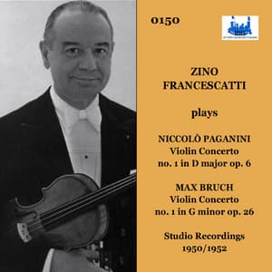 Paganini: Violin Concerto No. 1 in D Major, Op. 6, MS. 21 - Bruch: Violin Concerto No. 1 in G Minor, Op. 26 - Zino Francescatti