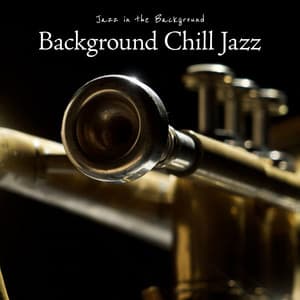 Background Chill Jazz - Jazz in the Background
