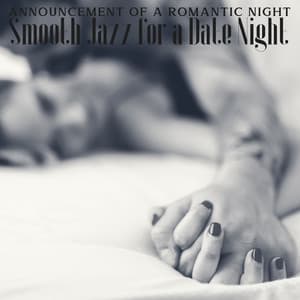 Announcement of a Romantic Night - Smooth Jazz for a Date Night - Romantic Smooth Jazz Artist
