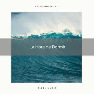 2021: La Hora de Dormir - Musica Relajante Para Dormir