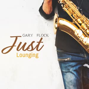 Just Lounging - Gary Flock