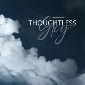 Thoughtless Sky - Henry Northe