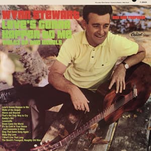 Love's Gonna Happen To Me - Wynn Stewart