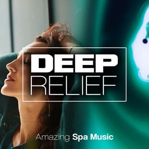 Deep Relief - Amazing Spa Music