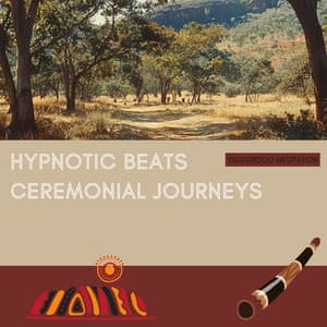 Hypnotic Beats, Ceremonial Journeys - Didgeridoo Meditation