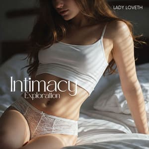 Intimacy Exploration - Lady Loveth