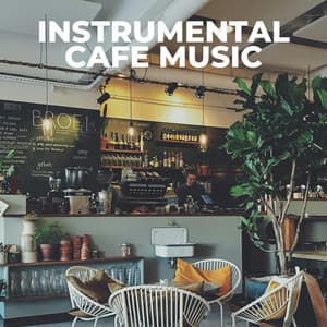 Instrumental Cafe Music - Cafe de Musica Instrumental