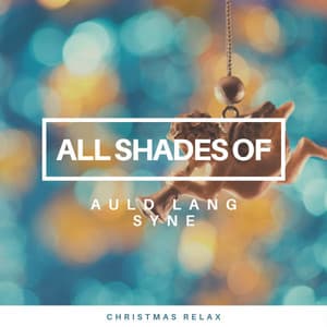 All Shades of Auld Lang Syne - Christmas Piano Instrumental