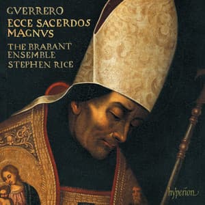 Guerrero: Missa Ecce sacerdos magnus, Magnificat & Motets - Francisco Guerrero