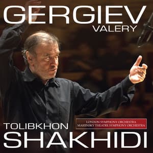 Valery Gergiev - Tolibkhon Shakhidi - Valery Gergiev
