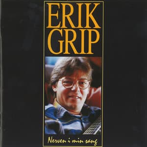 Nerven I Min Sang - Erik Grip