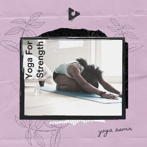 Yoga For Strength - Yoga Music ASMR
