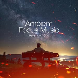 Ambient Focus Music - Focus and Work