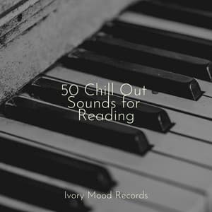 50 Chill Out Sounds for Reading - Ivory Mood