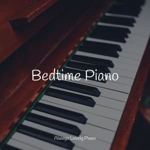 Bedtime Piano - Piano Relax