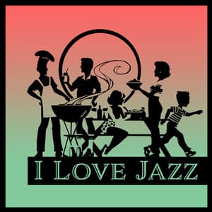 I Love Jazz: Relaxation Mood, Fine Intimate Family Celebration, Easy Listening Background Music, Positive Emotions - Classical Jazz Academy