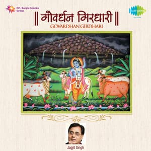 Govardhan Girdhari - Jagjit Singh