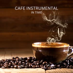 In Time - Cafe Instrumental