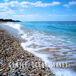 Gentle Ocean Waves - Deep Sleep & Meditation for Stress Relief - Ocean Waves for Deep Sleep