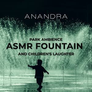 Park Ambience: ASMR Fountain and Children's Laughter, ASMR Living Summer Sounds, Yoga Classes in the Park - Anandra