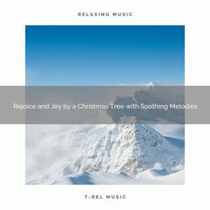 Rejoice and Joy by a Christmas Tree with Soothing Melodies - Christmas Moods