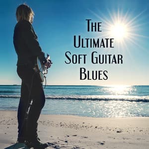 The Ultimate Soft Guitar Blues - Green Blues Group