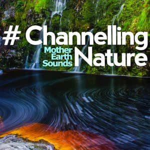 # Channelling Nature - Mother Earth Sounds