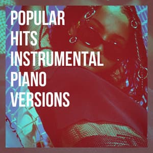 Popular Hits Instrumental Piano Versions - Relaxed Piano Music