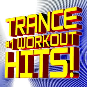 Trance #1 Workout Hits! - Ultimate Workout Hits