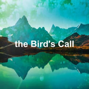 the Bird's Call - Elements of Nature