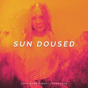 Sun Doused - Hong Kong Sunset Lounge Bar