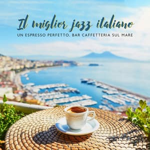 Il miglior jazz italiano: Un espresso perfetto, Bar caffetteria sul mare - Royal Blues New Town