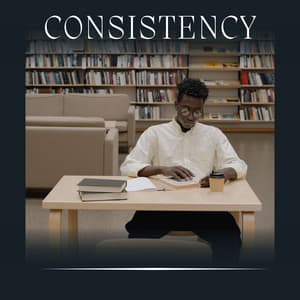 Consistency - Work Playlist
