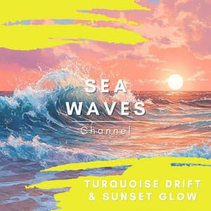 Turquoise Drift & Sunset Glow - Sea Waves Channel