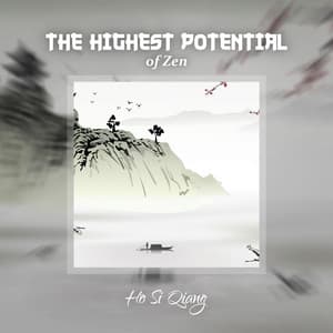 The Highest Potential of Zen - Ho Si Qiang