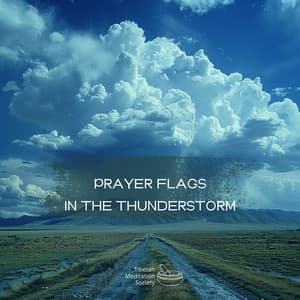 Prayer Flags in the Thunderstorm - Tibetan Meditation Society