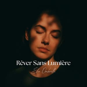 Rêver Sans Lumière - Élia Ombrelle