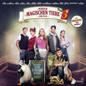 Die Schule der magischen Tiere 3 - Hörspiel zum Kinofilm - Die Schule der magischen Tiere