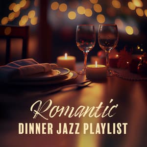 Romantic Dinner Jazz Playlist: Instrumental Ballad Jazz, Mood for Love and Eating, Dinner Date for Two - Jazz Sax Lounge Collection