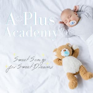 Sweet Songs for Sweet Dreams - A-Plus Academy