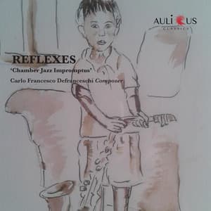 Reflexes: Chamber Jazz Impromptus - Carlo Francesco Defranceschi