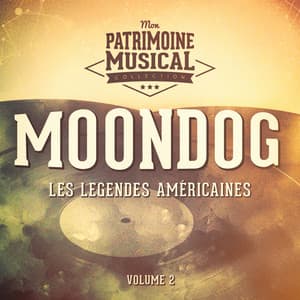 Les Légendes Américaines: Moondog, Vol. 2 - Moondog