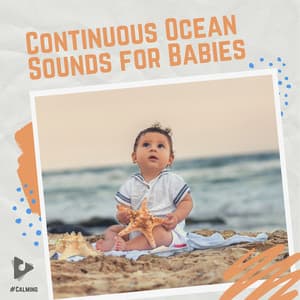 Continuous Ocean Sounds for Babies - #Calming